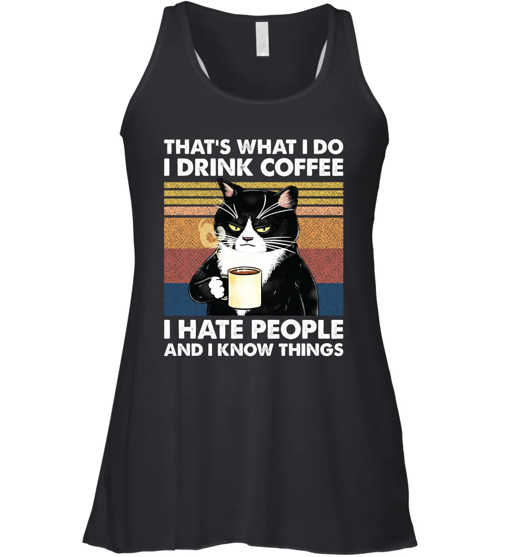 Cat  That's What I Do I Drink Coffee I Hate People Womens Racerback Tank Top