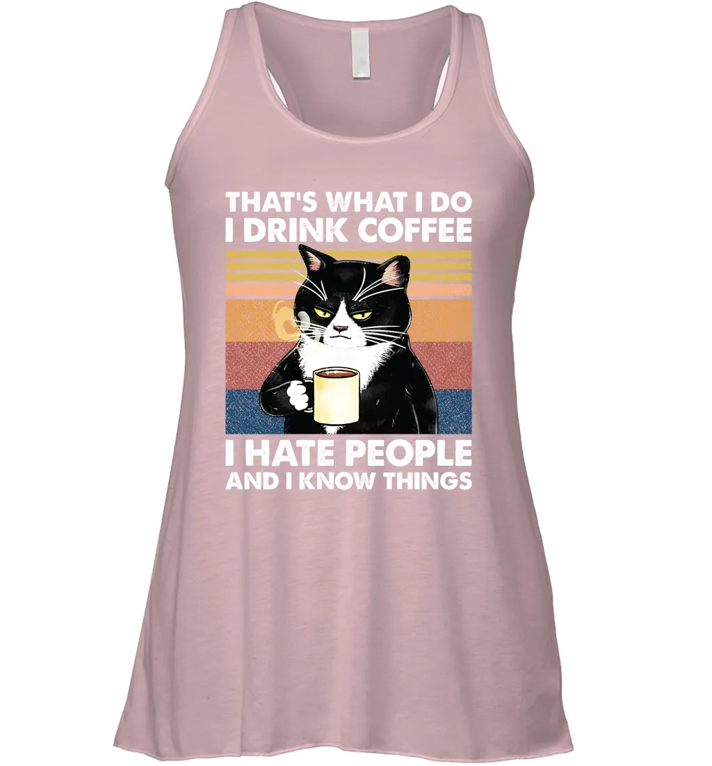 Cat  That's What I Do I Drink Coffee I Hate People Womens Racerback Tank Top