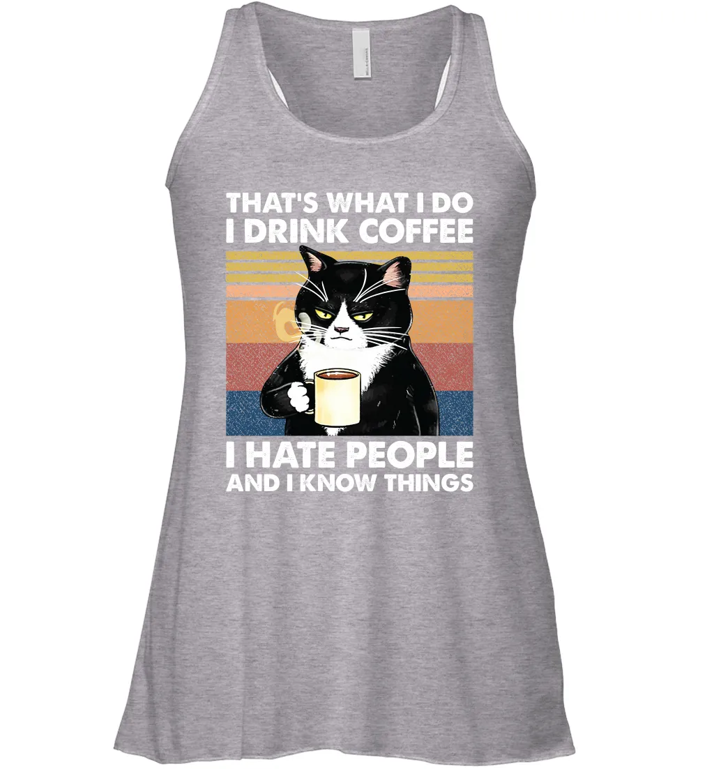 Cat  That's What I Do I Drink Coffee I Hate People Womens Racerback Tank Top